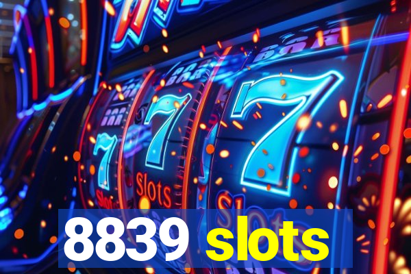 8839 slots